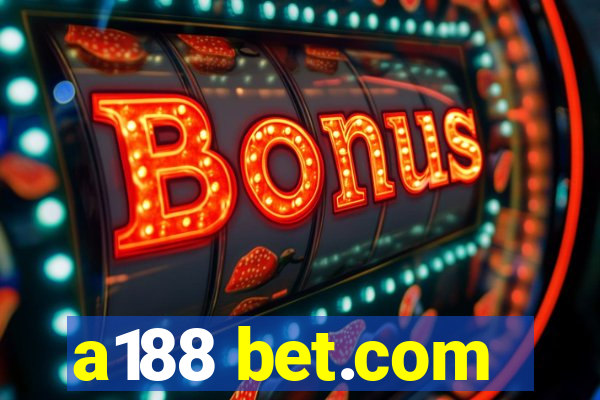 a188 bet.com